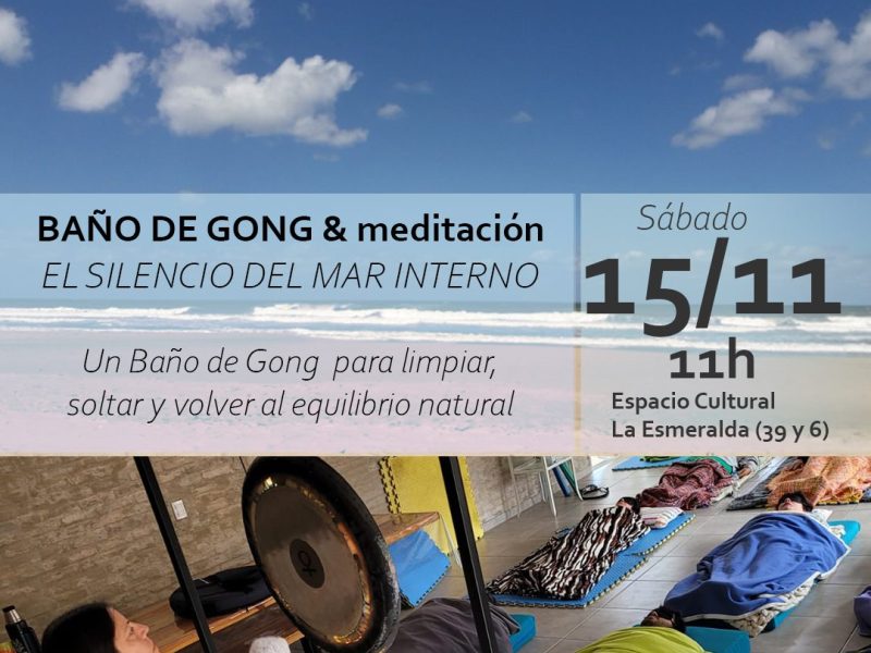 15/11 – Baño de Gong & meditación en La&nbsp;Esmeralda