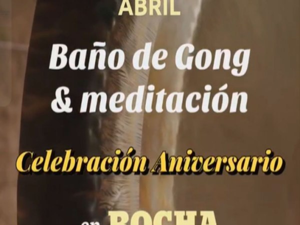 2 y 4/4  Baño de Gong aniversario&nbsp;Rocha